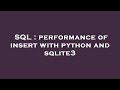 SQL : performance of insert with python and sqlite3