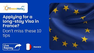10 Tips for a Successful French Long-Stay Visa Application