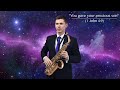 You gave your precious son - Song 20 (1 John 4:9) - Saxophone cover