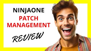 🔥 NinjaOne Patch Management Review: Efficient and Easy to Use, but Limited in Customization