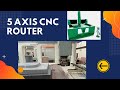 5 axis CNC Router Machine - Solar CNC Automation