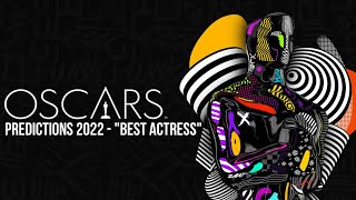 OSCARS 2022 PREDICTION LIST: "BEST ACTRESS"