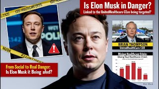 Rising Tensions: Elon Musk and the UnitedHealthcare CEO Case