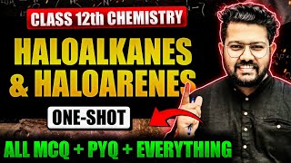 Class 12 Chemistry | Haloalkanes and Haloarenes Most Important Questions  in One Shot |