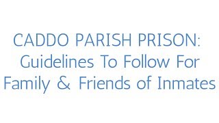 Caddo Correctional Center: Guide for Family & Friends of Inmates