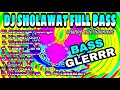 DJ SHOLAWAT FULL BASS GLERRR.......!!!!!!!!!!! 💯💯💖👍💖💖💖💖