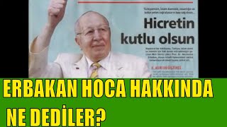 Erbakan Hakkında Kim Ne Söyledi   ERBAKAN HOCA nın Vefatının Ardından