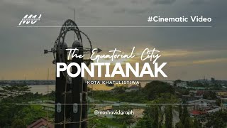 The Equatorial city of Pontianak (West Borneo) | Cinematic Video