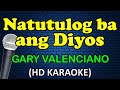 NATUTULOG BA ANG DIYOS - Gary Valenciano (HD Karaoke)