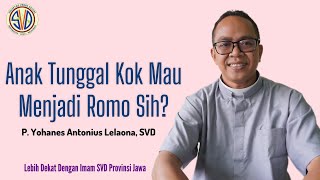 Anak Satu-Satunya Dalam Keluarga Menjadi Romo || P. Yohanes Antonius Lelaona SVD || Imam SVD Jawa