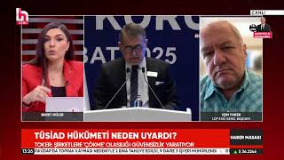 Cem Toker -TÜSIAD'IN ÇIKIŞI ÜZERINE GÖRÜŞLERİM - HALK TV HABER MASASI 14 ŞUBAT 2025