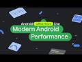 Modern Android App Performance - Android Developers Office Hours
