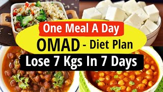 One Meal A Day (OMAD) \u0026 Intermittent Fasting Diet Plan For Weight Loss | Lose 7 Kgs In 7 Days