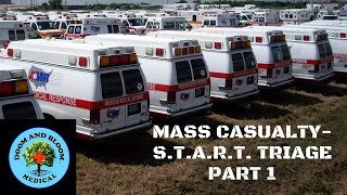 Mass Casualty Incident- S.T.A.R.T. Triage Part 1