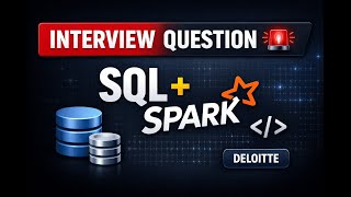 Real Deloitte Data Engineer Interview Questions | Spark & SQL (Asked in My Interview)