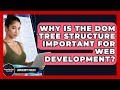 Why Is The DOM Tree Structure Important For Web Development? - JavaScript Toolkit