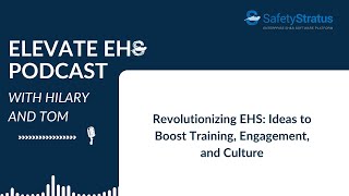 Revolutionizing EHS: Ideas to Boost Training, Engagement, and Culture