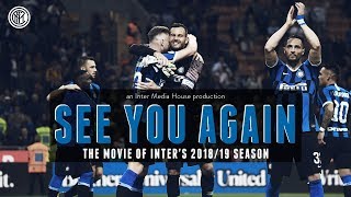 SEE YOU AGAIN | THE MOVIE OF INTER'S 2018/19 SEASON | An Inter Media House Production [CC ENG + ITA]