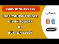 Hide/Show/Toggle div using jQuery On Button Click | Explained toggle function | Beginners