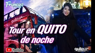 #VLOG Realizando un Tour en Quito de Noche / Francys Runque