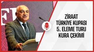 Ziraat Türkiye Kupası 5. Eleme Turu Kura Çekimi