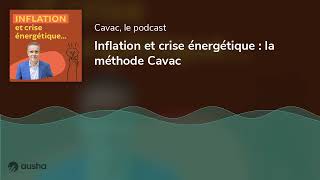 Inflation et crise énergétique : la méthode Cavac