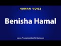 How To Pronounce Benisha Hamal