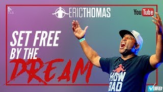 Eric Thomas | Set Free by The Dream (Eric Thomas Motivation)