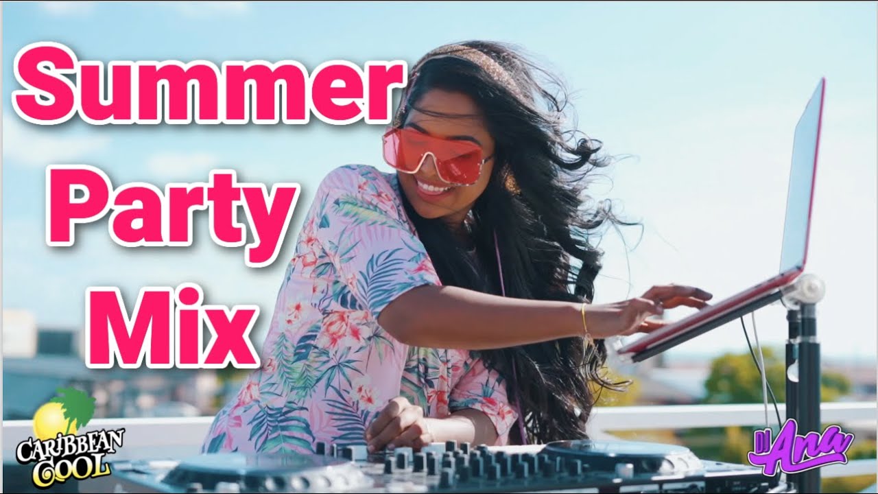 Summer Mix By Dj Ana Dancehall Trinibad Hip Hop Pop Top 40 Soca