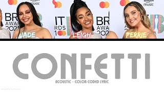 Little Mix - Confetti (Acoustic) [Color Coded Lyric]