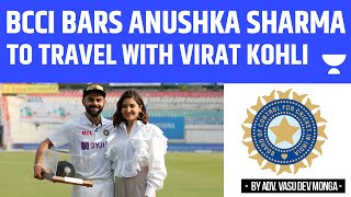 BCCI Bars Anushka Sharma from Traveling with Virat Kohli: Is This Legal? | Vasu Dev Monga