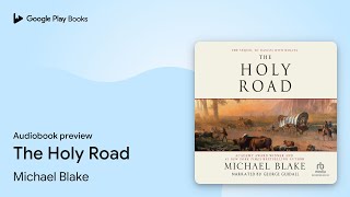 The Holy Road by Michael Blake · Audiobook preview