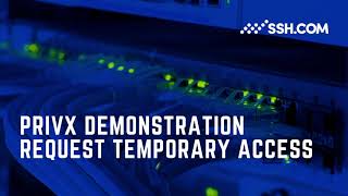 PrivX Demonstration - Request temporary access with PrivX
