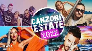 CANZONI ESTATE 2022 - MUSICA e HIT DEL MOMENTO 2022   TORMENTONI DELL'ESTATE 2022  - MIX ESTATE 2022
