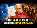 The Secret Motive Behind the Pope Leo XIV Encyclical