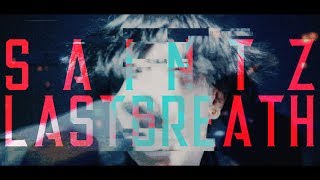 SAINTZ / Last Breath (ft. Yu-ta from Jester May Fail)  (official music video)