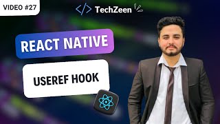 React Native Tutorial #27 : What is useRef Hook? How to use useRef Hook?