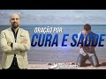 ORAÇÃO POR CURA E PELA SAÚDE | Profeta Vinicius Iracet