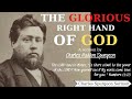 The Glorious Right Hand of the Lord - Charles Spurgeon Sermon | Charles Spurgeon Sermons 2022 - 2023