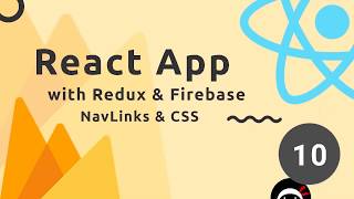 React, Redux & Firebase App Tutorial #10 - Nav Links & CSS