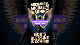 Archangel Michael Has a Warning for You – Gods Blessings Await 📩 gods message now