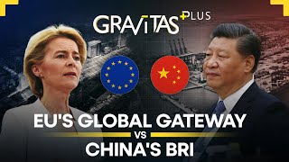 Gravitas Plus: Can EU's Global Gateway compete with China's Belt & Road Initiative?