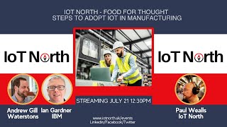 IoT North Food for Thought - Steps in adopting IoT in Manufacturing