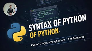 Lect- 5 Python Syntax and Indentation Explained