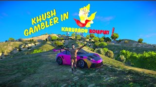 KHUSH GAMBLER IN THE CITYYYY | KARUNADU ROLEPLAY