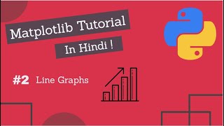 Matplotlib Tutorial Hindi Part 02 : Line Graphs