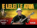 E LELEI LE ATUA COVER  BY TAUKATEA TUKUAOGA