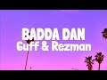 6uff ~ Badda Dan (lyrics) ft Rezman