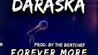 DARASKA - FOREVER MORE PROD. BY THE BEATCHEF