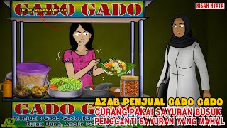 AZAB PENJUAL GADO GADO CURANG PAKAI SAYURAN BUSUK DAN CABAI BUSUK ||  SINETRON AZAB